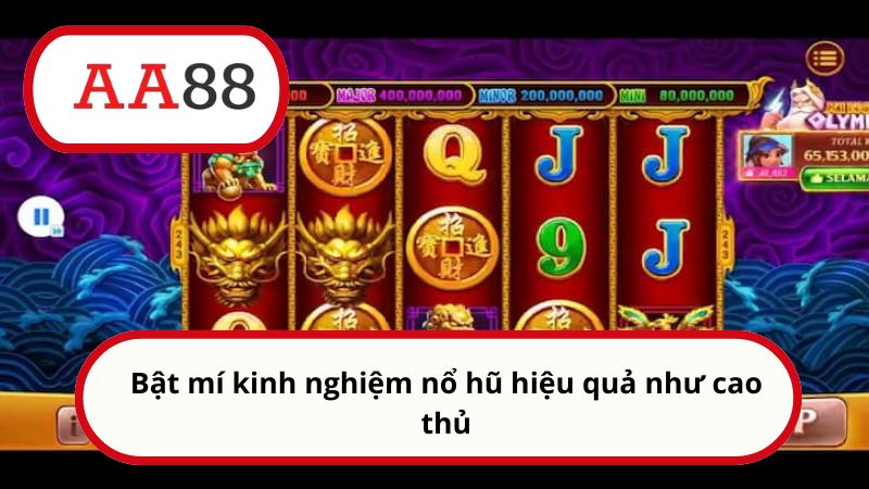 Cách quay hũ dễ nổ chuẩn giúp bạn ẵm thưởng hàng tỷ đồng 3 Bật mí kinh nghiệm nổ hũ hiệu quả như cao thủ