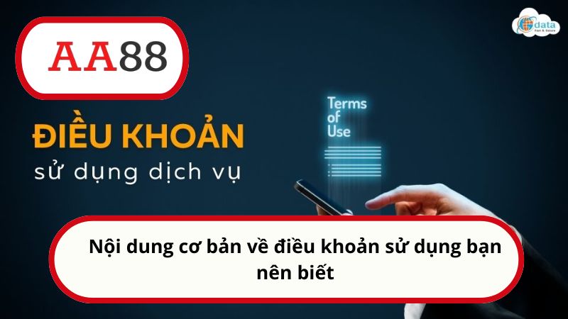 Điều khoản sử dụng AA88 - Quy định mới nhất dành cho bạn 1 Nội dung cơ bản về điều khoản sử dụng bạn nên biết