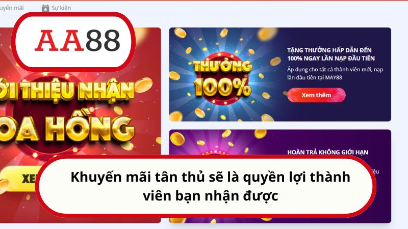 Quyền lợi thành viên AA88: Khám phá thế giới ưu đãi đỉnh cao 2 Khuyến mãi tân thủ sẽ là quyền lợi thành viên bạn nhận được