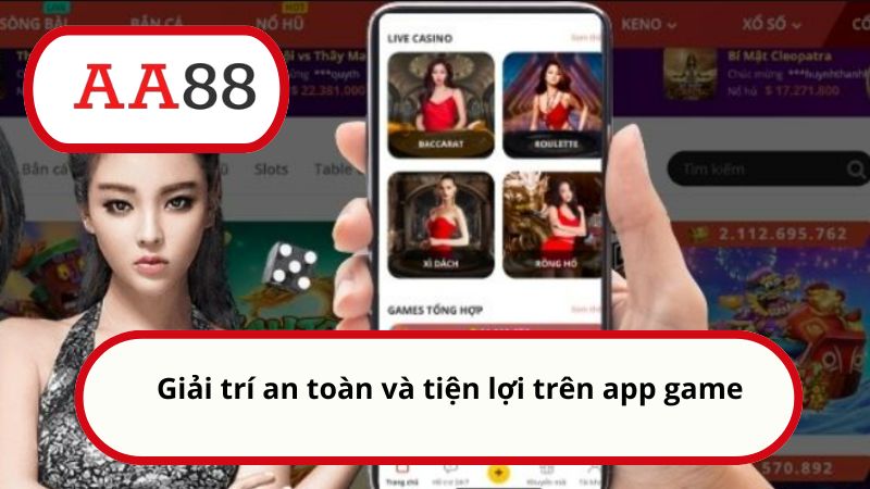 Tải app AA88 - Thế giới giải trí an toàn nằm trong tầm tay 2 Giải trí an toàn và tiện lợi trên app game